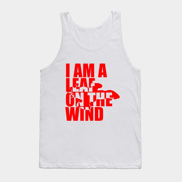 I Am A Leaf On The Wind (red) Tank Top by randomgeekery